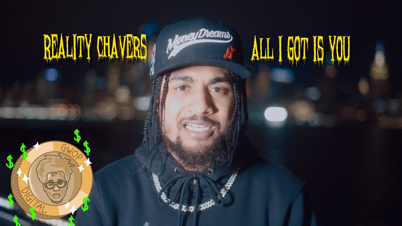Reality Chavers - All I got is you (Shot by @gwopdigital )