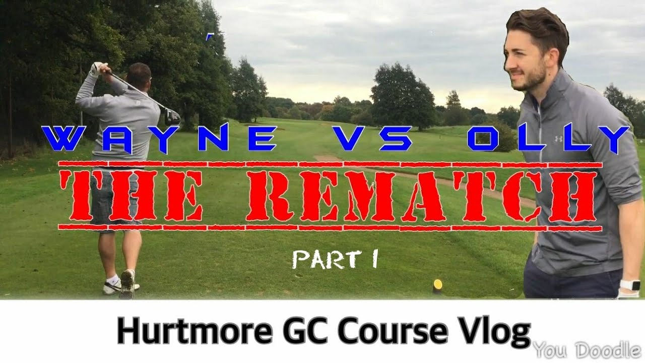 Hurtmore GC  Course Vlog Wayne vs Oli part 1