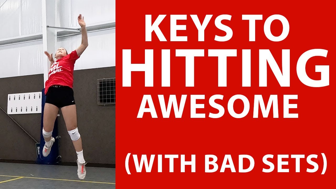 Keys to HITTING Awesome! (with bad sets)
