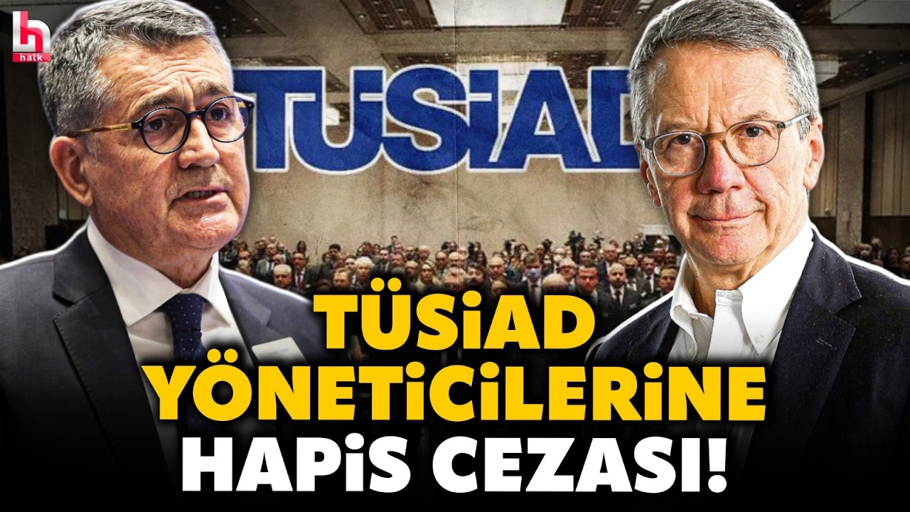 SON DAKİKA! TÜSİAD'ın eski yöneticileri Orhan Turan ve Ömer Aras'a hapis cezası! İşte detaylar...