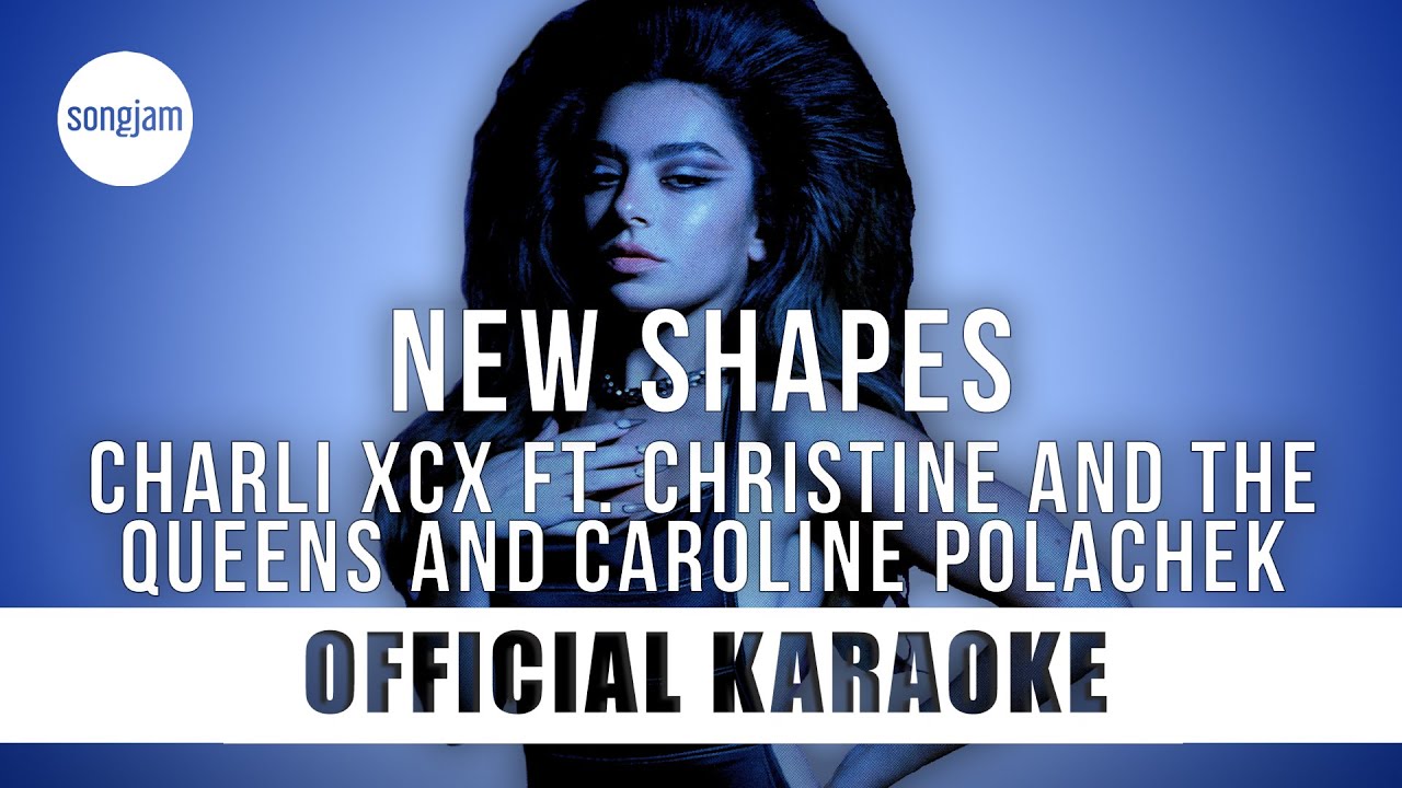 Charli XCX - New Shapes ft. Christine and The Queens & Caroline Polachek (Official Karaoke) SongJam
