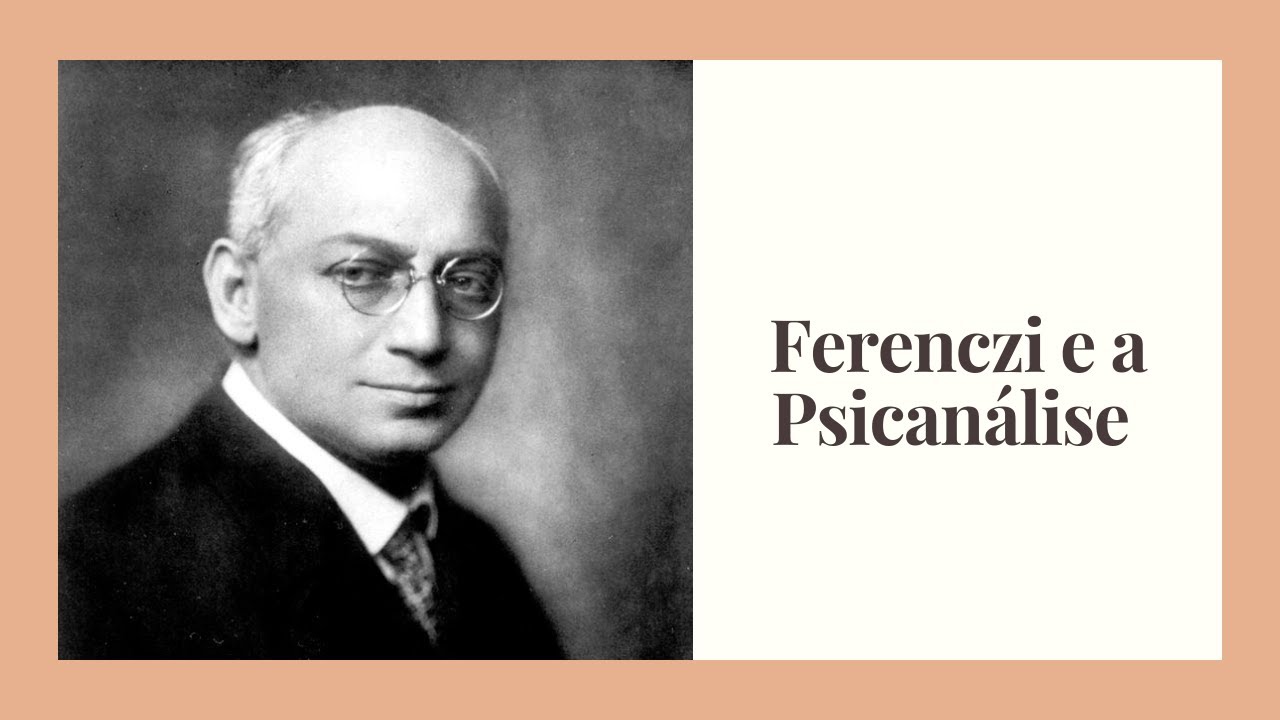 Contribuições de Ferenczi para a Psicanálise