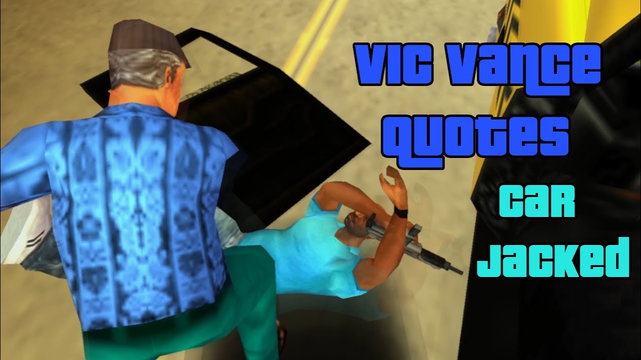 GTA VCS: Vic Vance Quotes - Car Jacked