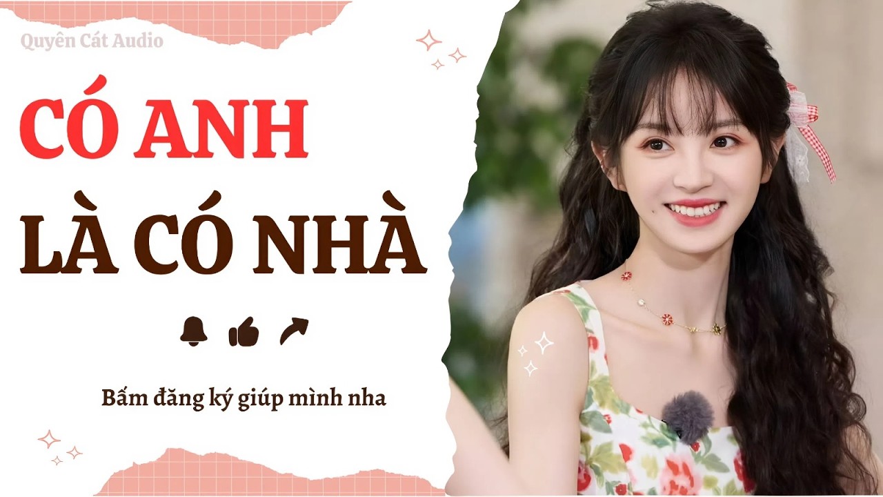 Có Anh Là CÓ NHÀ TRUYỆN AUDIO [FULL] #quyencataudio #truyenfull