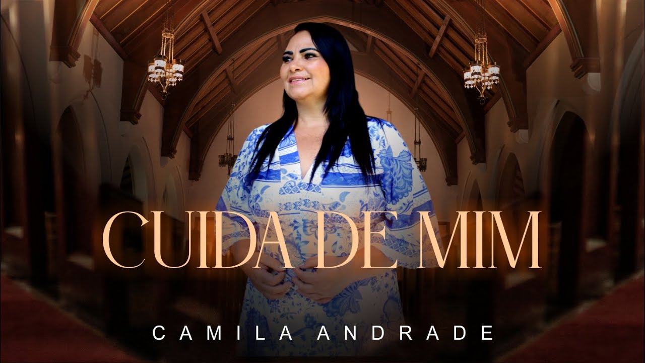 Camila Andrade - Cuida de Mim (Clipe Oficial)