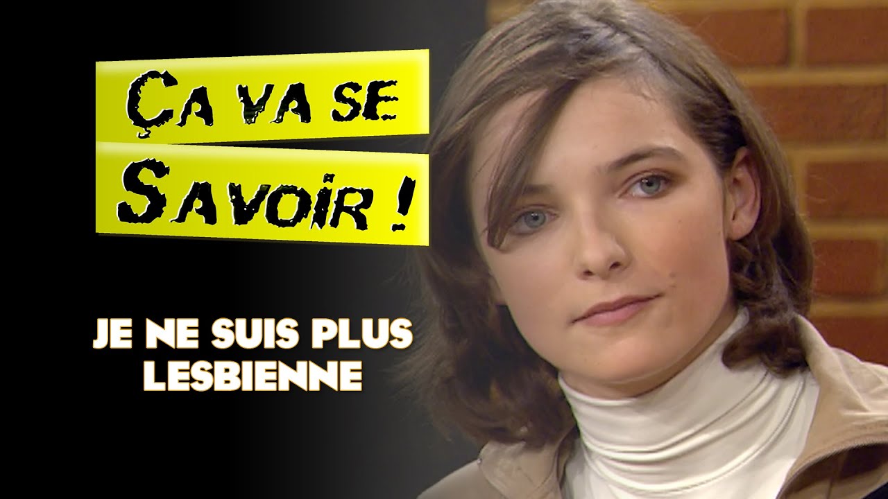 Je ne suis plus lesbienne  - Ça va se savoir !
