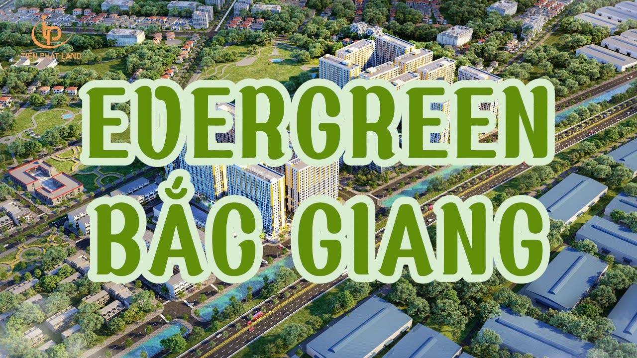Khu đô thị Evergreen – Nơi an cư lý tưởng tại Việt Yên, Bắc Giang