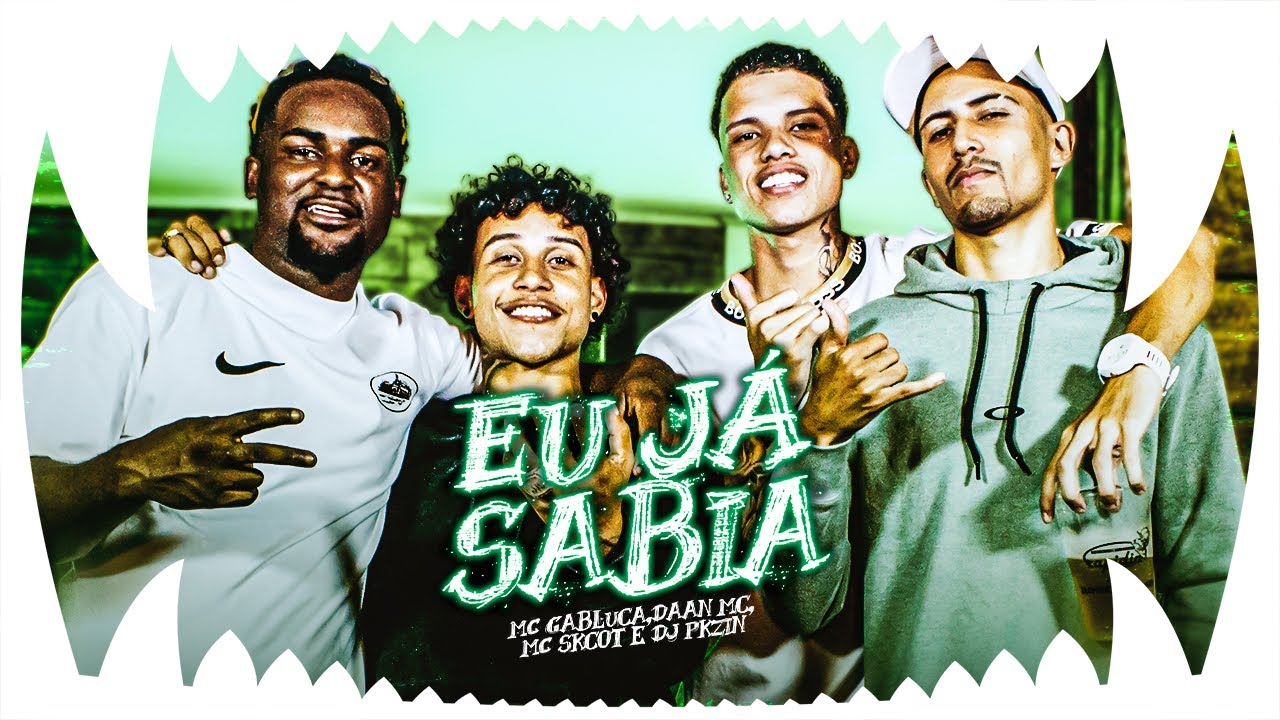 Eu Já Sabia - Daan MC, MC Gabluca, MC Skcot e DJ Pkzin (Video Clipe Oficial)