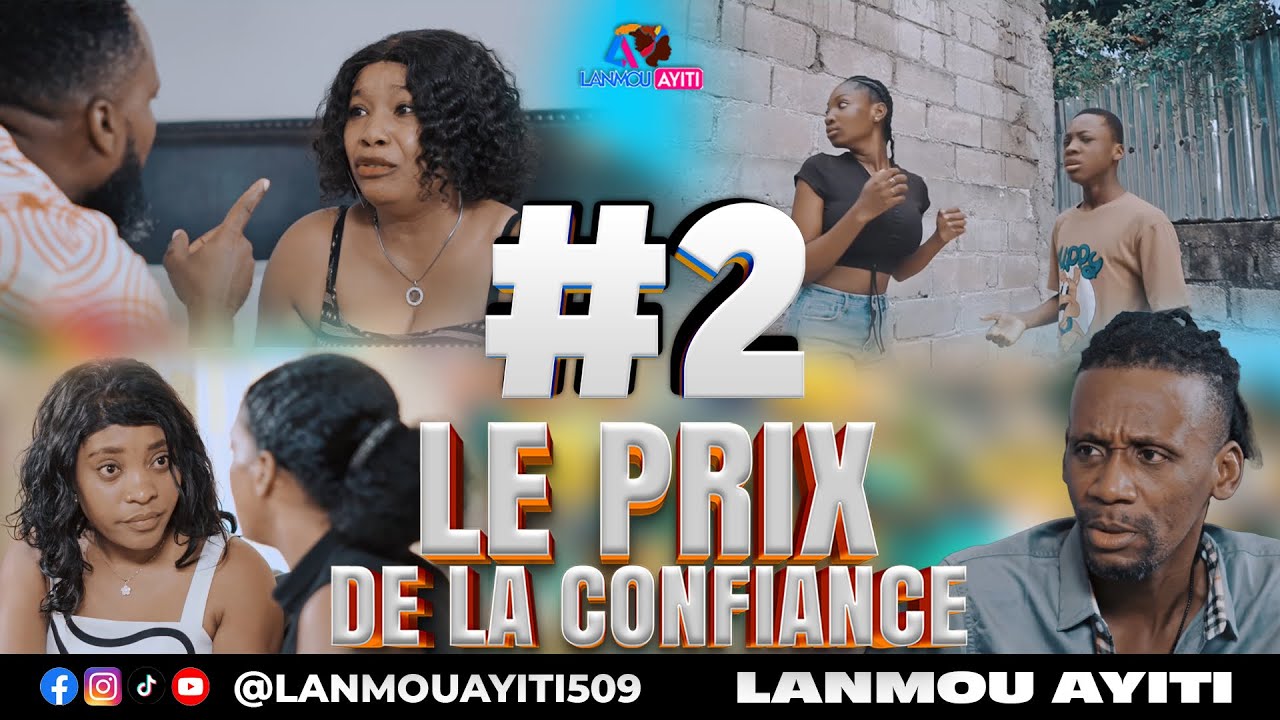 LE PRIX DE LA CONFIANCE PART 2 NOUVO FEYTON WILMIX PROD & LANMOU AYITI DARLINE/ MOLY/JAMES/ ROMERO
