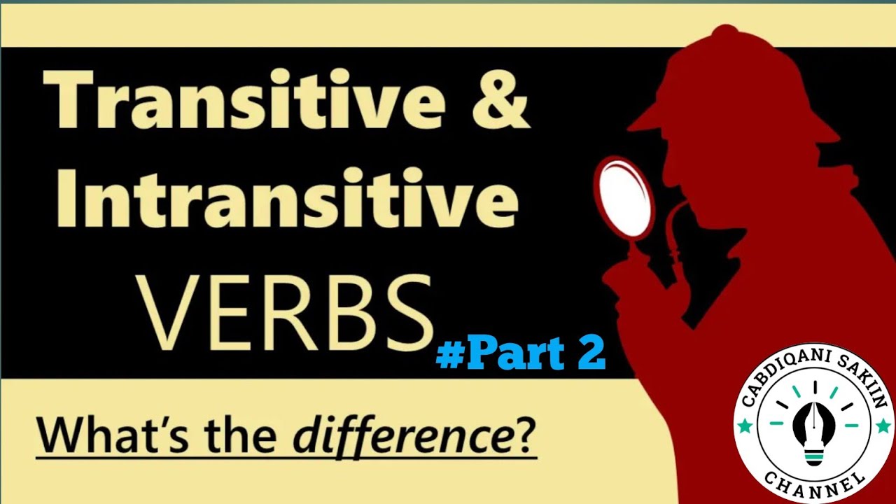 Verbs┇Part 2┇Waa maxey Transitive & intransitive Verbs ?┇English to Somali.