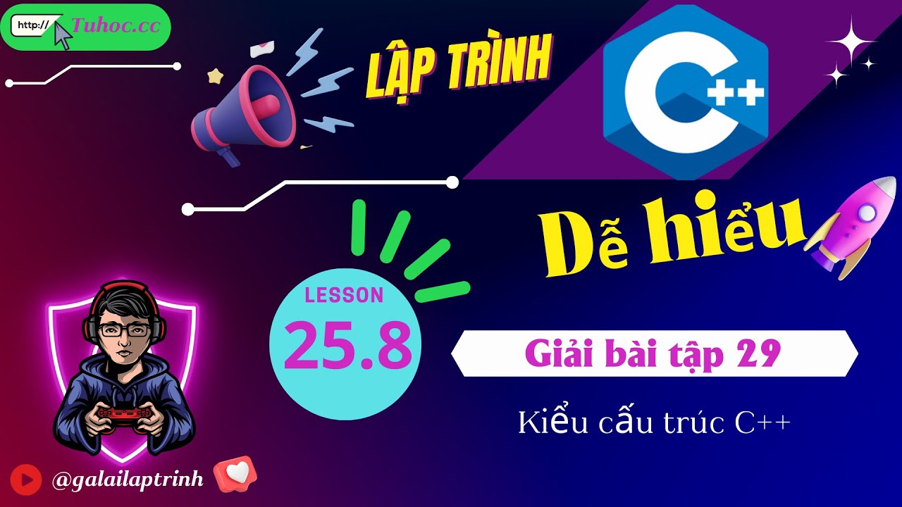 25.8 Giải bài tập C++ 29 - Struct C++ - Kiểu cấu trúc C++