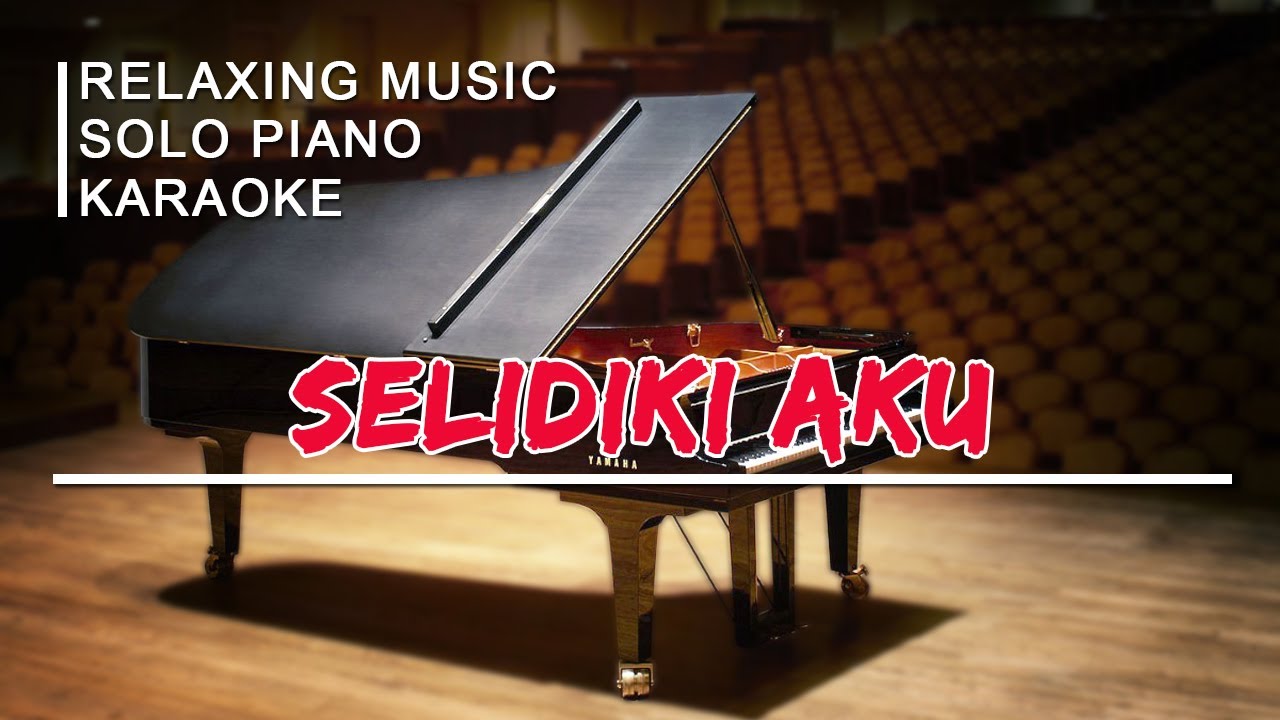 Selidiki Aku | Relaxing Music | Solo Piano | Karaoke Rohani Kristen