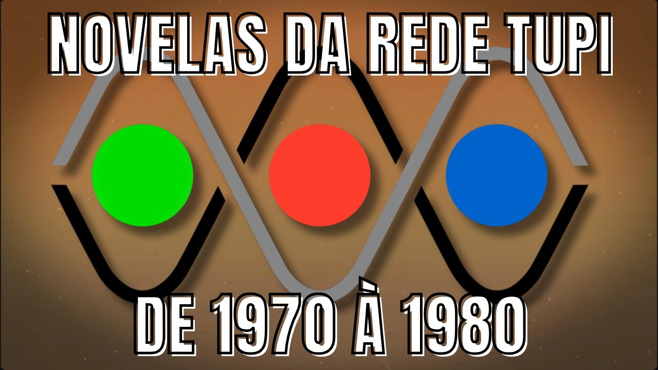 TODAS AS NOVELAS DA REDE TUPI (1970-1980)