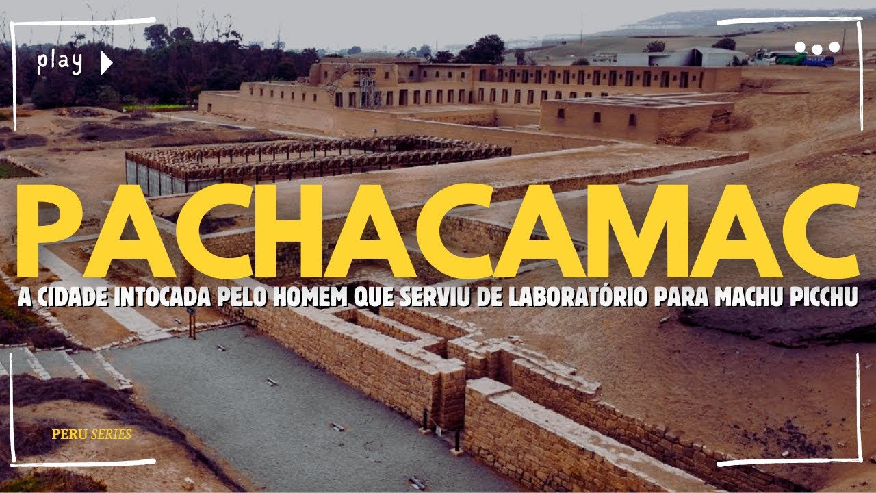 peru series | PACHACAMAC: a história da cidade esquecida mais importante para Machu Picchu