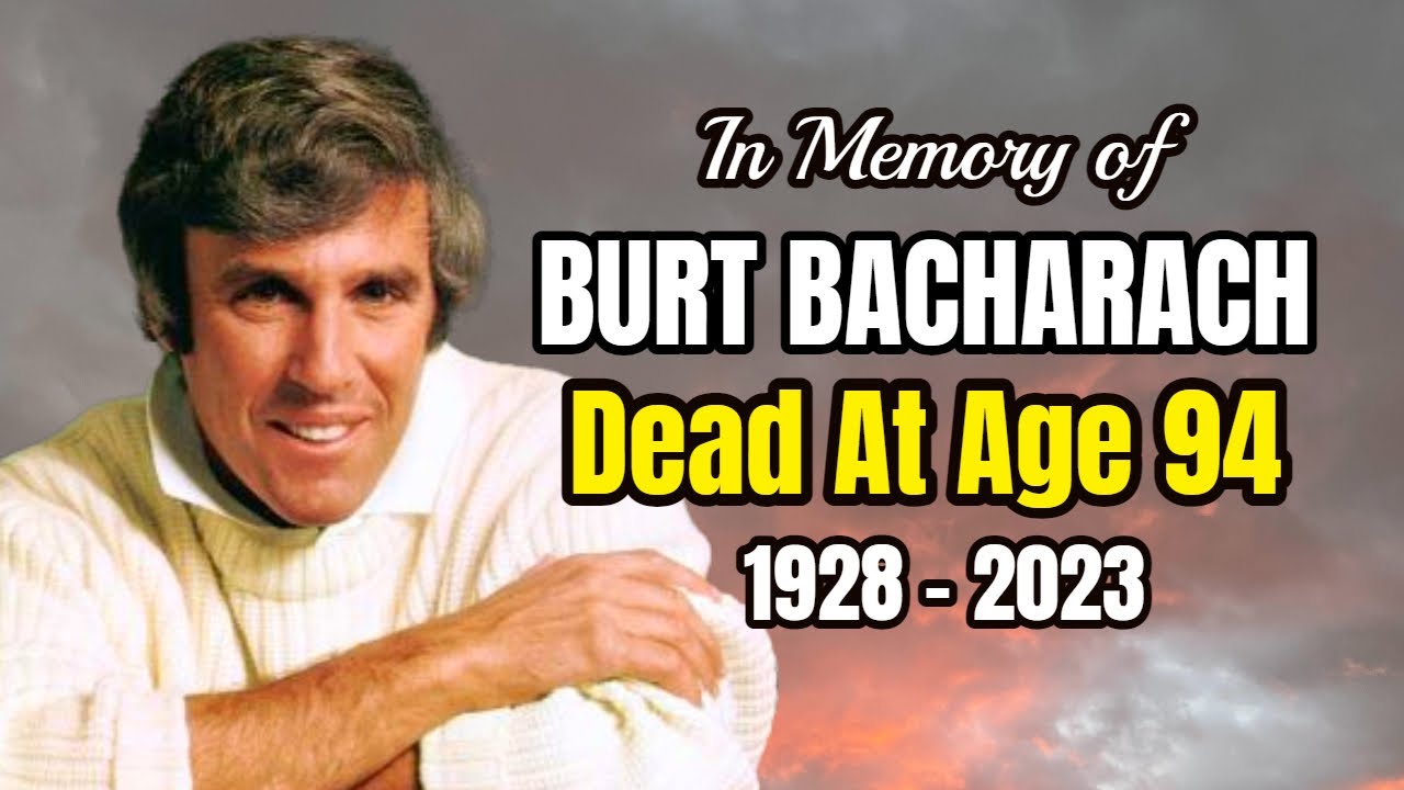 Legendary Composer BURT BACHARACH Dead At Age 94