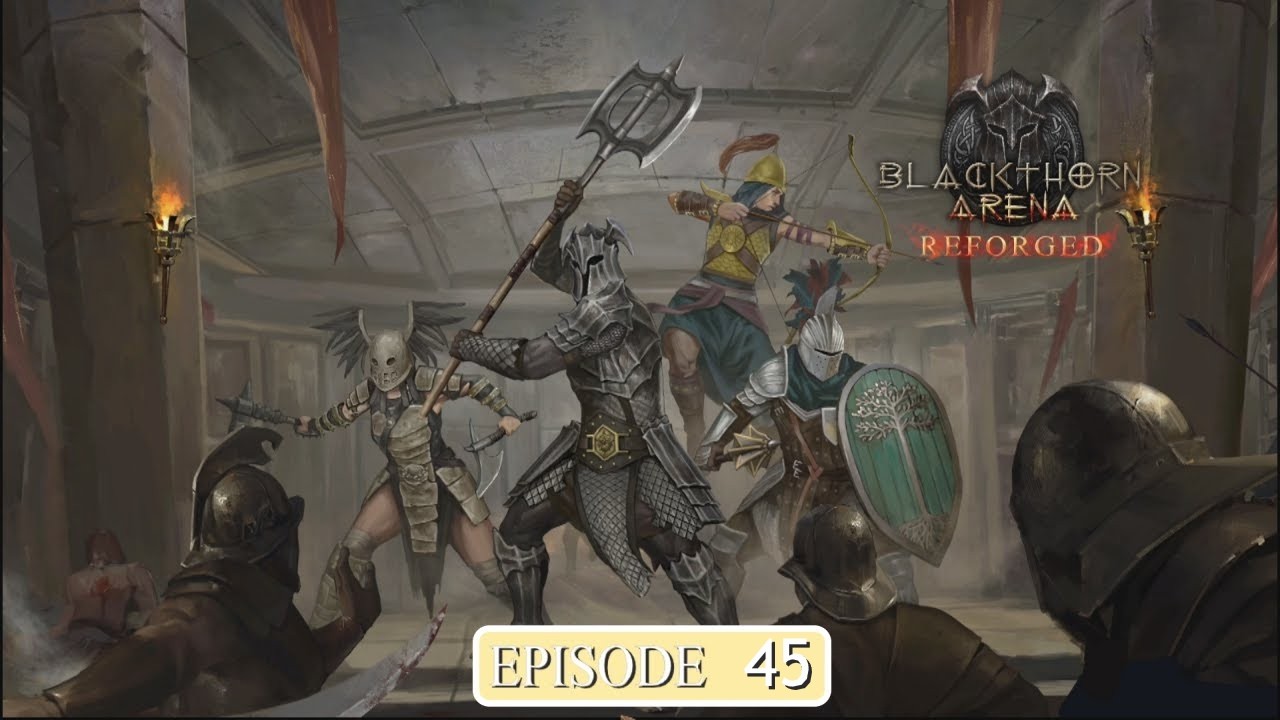 Blackthorn Arena Reforged: Эпизод 45 - This Is The Way