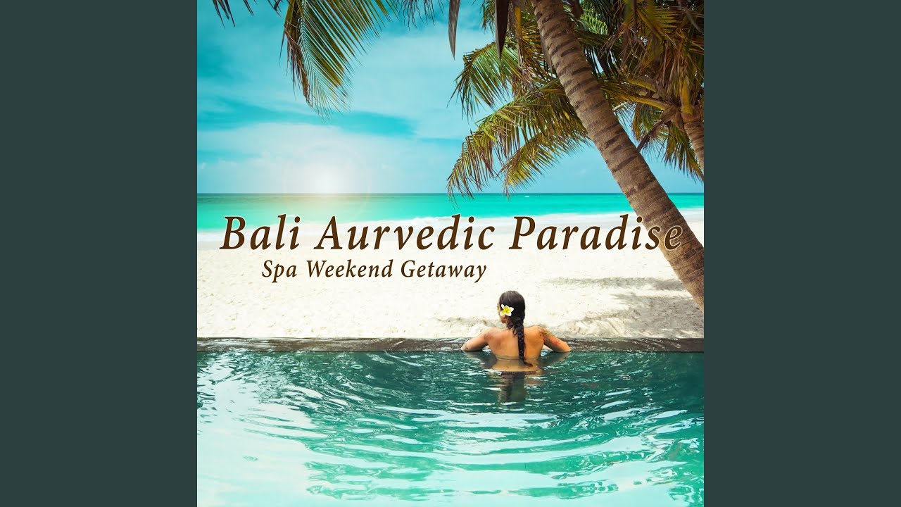 Bali Aurvedic Paradise: Spa Weekend Getaway