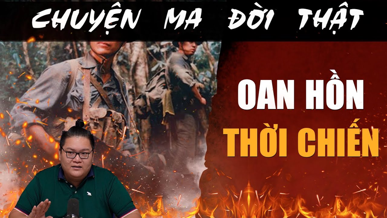 [TẬP 2100] Chuyện Ma Có Thật : OAN HỒN THỜI CHIẾN (nên nghe)