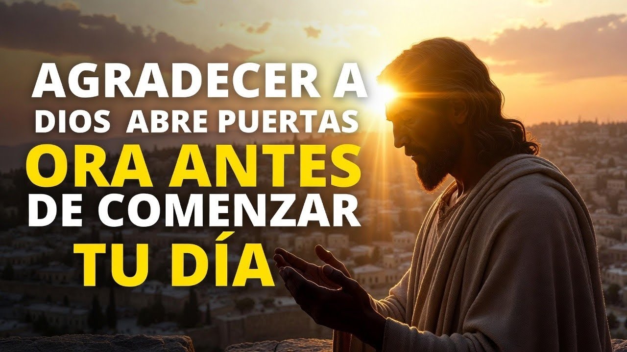 Oración de la Mañana — Agradece y Recibe el Favor de Dios Hoy