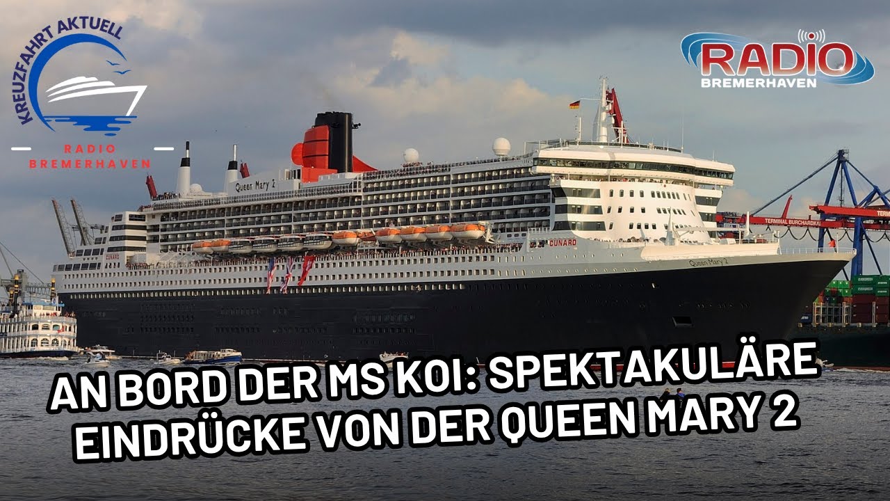 An Bord der MS KOI: Spektakuläre Eindrücke von der Queen Mary 2 in Bremerhaven 