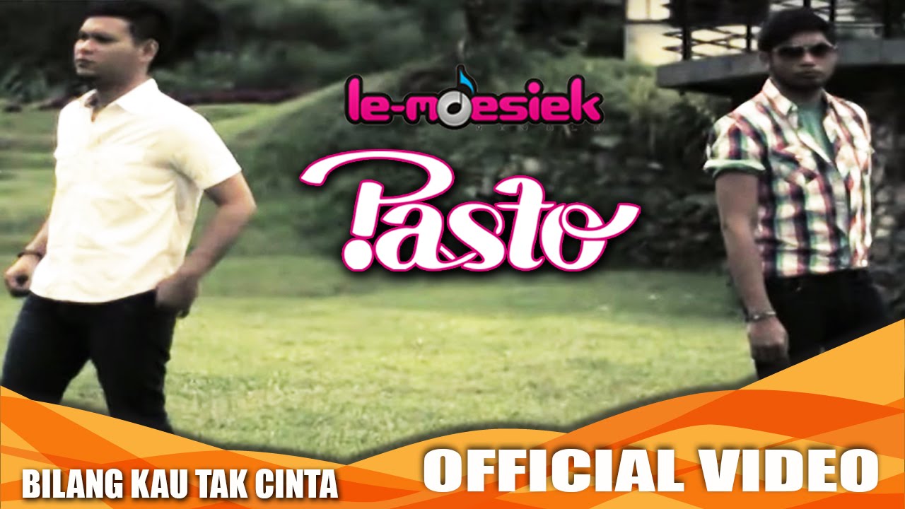 Pasto - Bilang Kau Tak Cinta [Official Music Video]