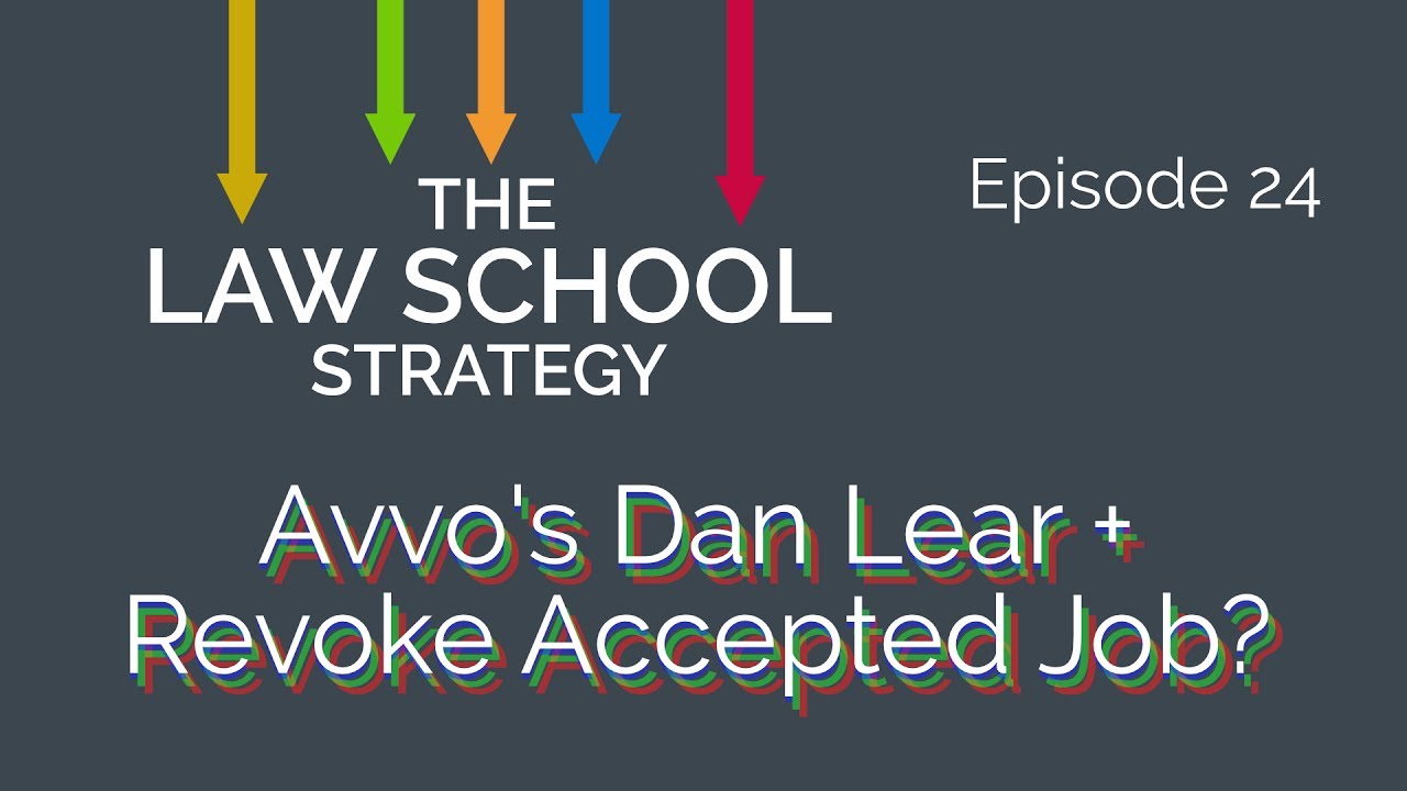 Avvo's Dan Lear Drops In + Ditching a Job Offer You Accepted Already? [Law School Strategy Ep. 24]