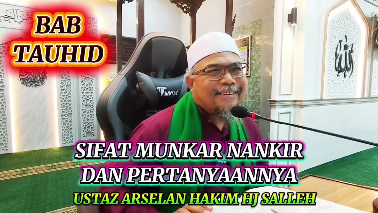 BAB TAUHID. SIFAT MUNKAR NANKIR DAN PERTANYAANNYA. USTAZ ARSELAN HAKIM HJ SALLEH.