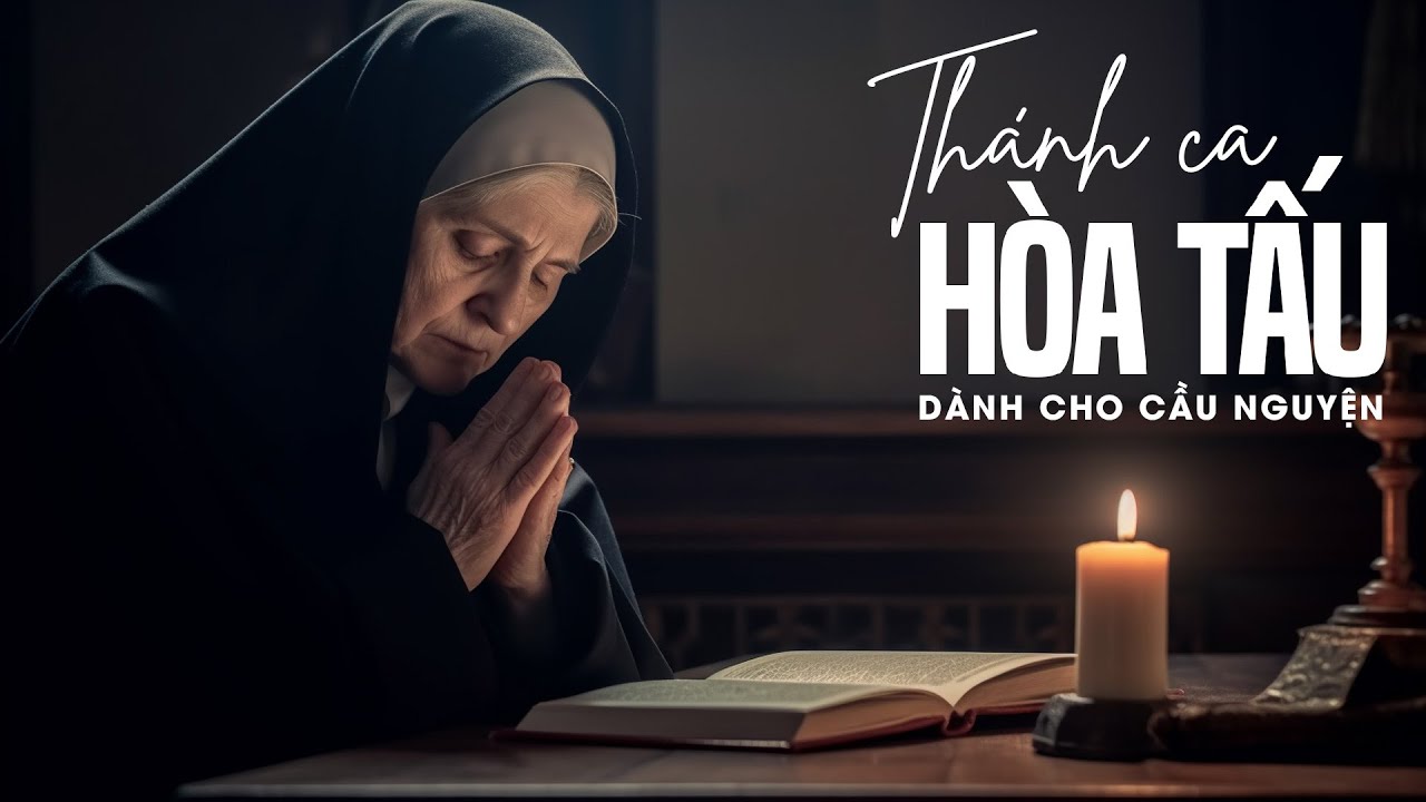 Thánh Ca Hòa Tấu Dành Cho Cầu Nguyện - Cảm Mến Ân Tình - Thánh Ca Không Lời Nhẹ Nhàng,Tâm Tình