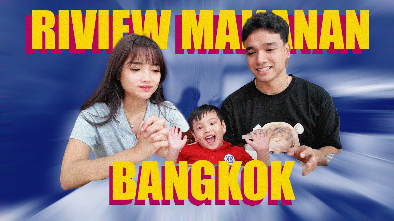 RIVIEW MAKANAN BANGKOK SEBELUM BASI!!!!!!!!