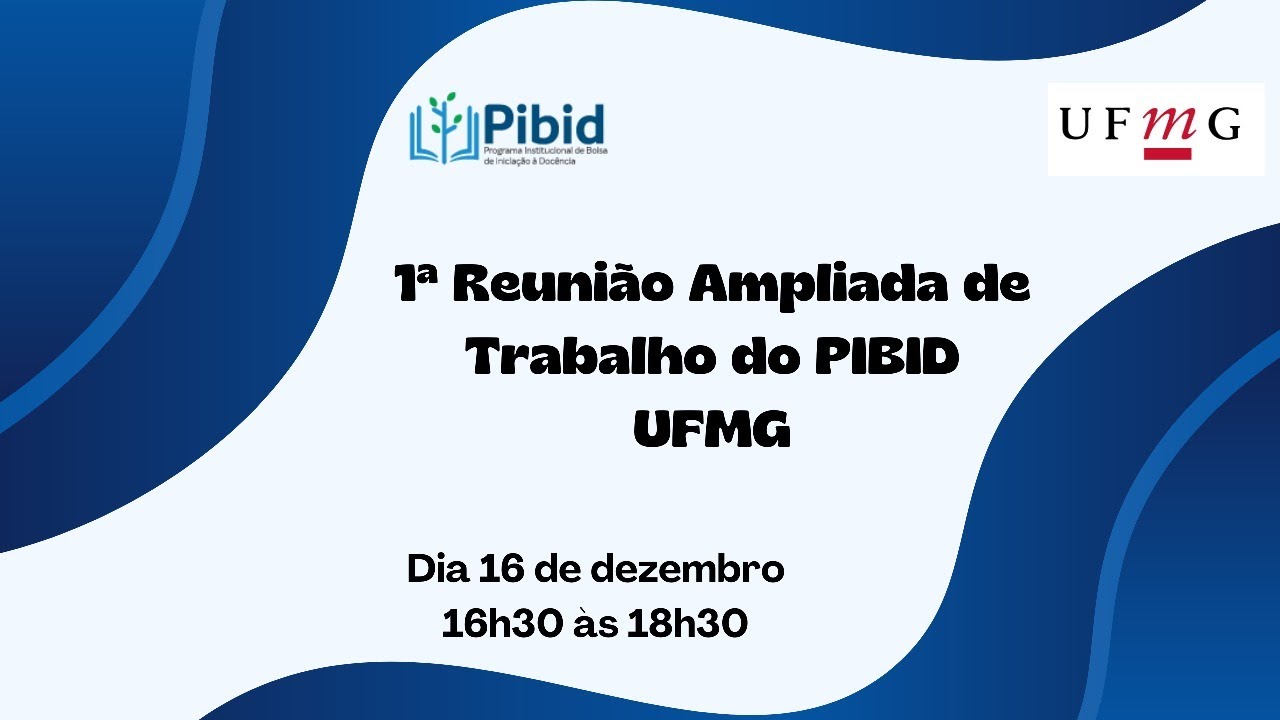 Primeira Reunião Ampliada de Trabalho do Pibid UFMG
