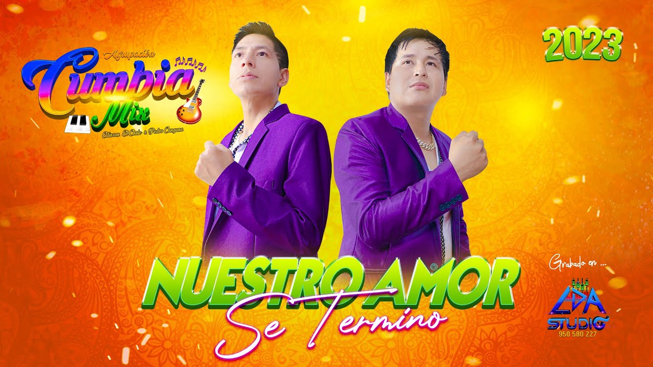 NUESTRO AMOR SE TERMINO - AGRUPACION CUMBIA MIX  ft. AMORES AJENOS ►L.D.A STUDIO 950580227