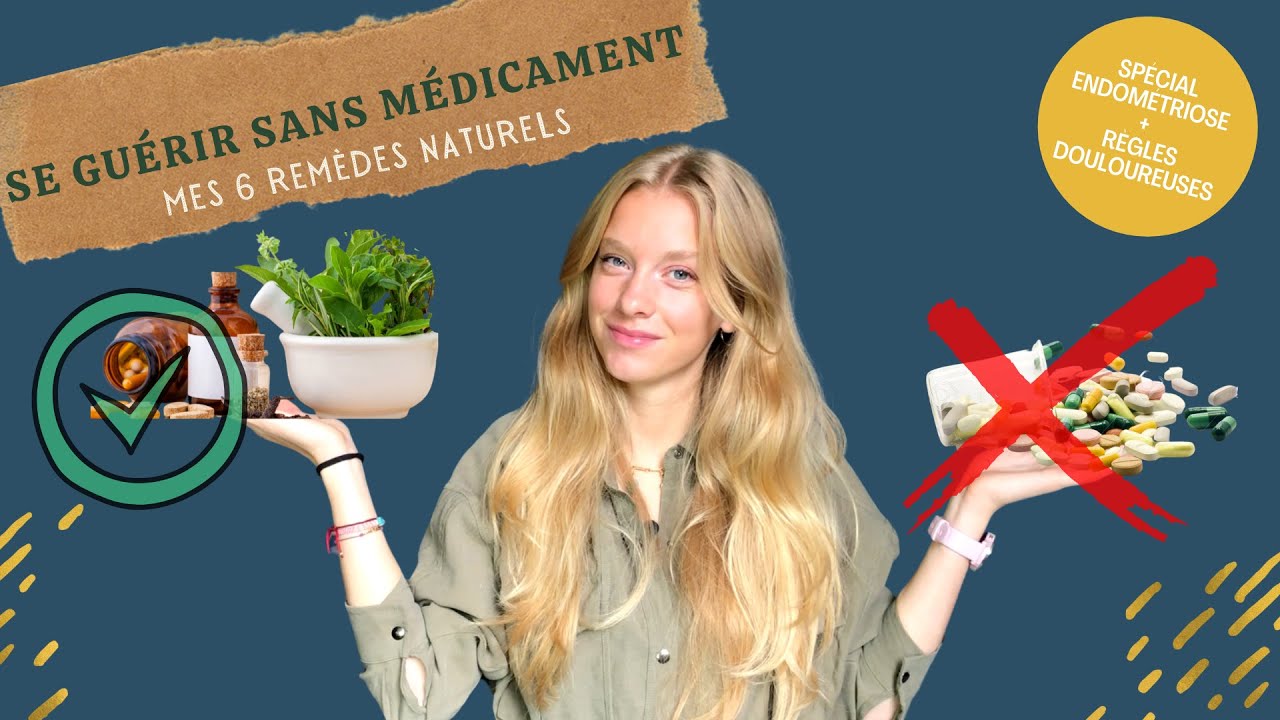 6 REMEDES NATURELS CONTRE LES DOULEURS - Endométriose/Règles douloureuses