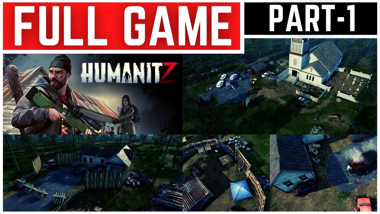HumanitZ Full Gameplay Walkthrough Part - 1
