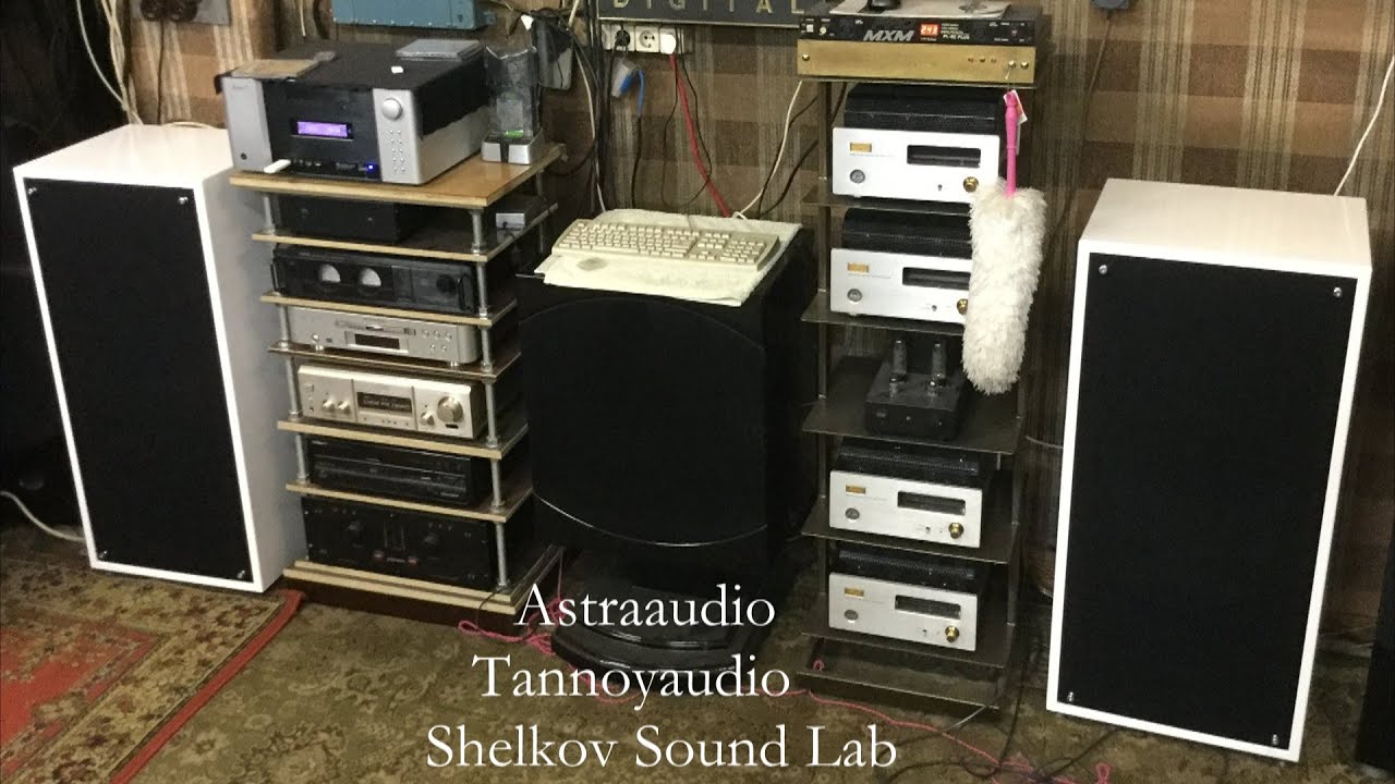 Astraaudio,Tannoyaudio & Shelkov Sound Lab