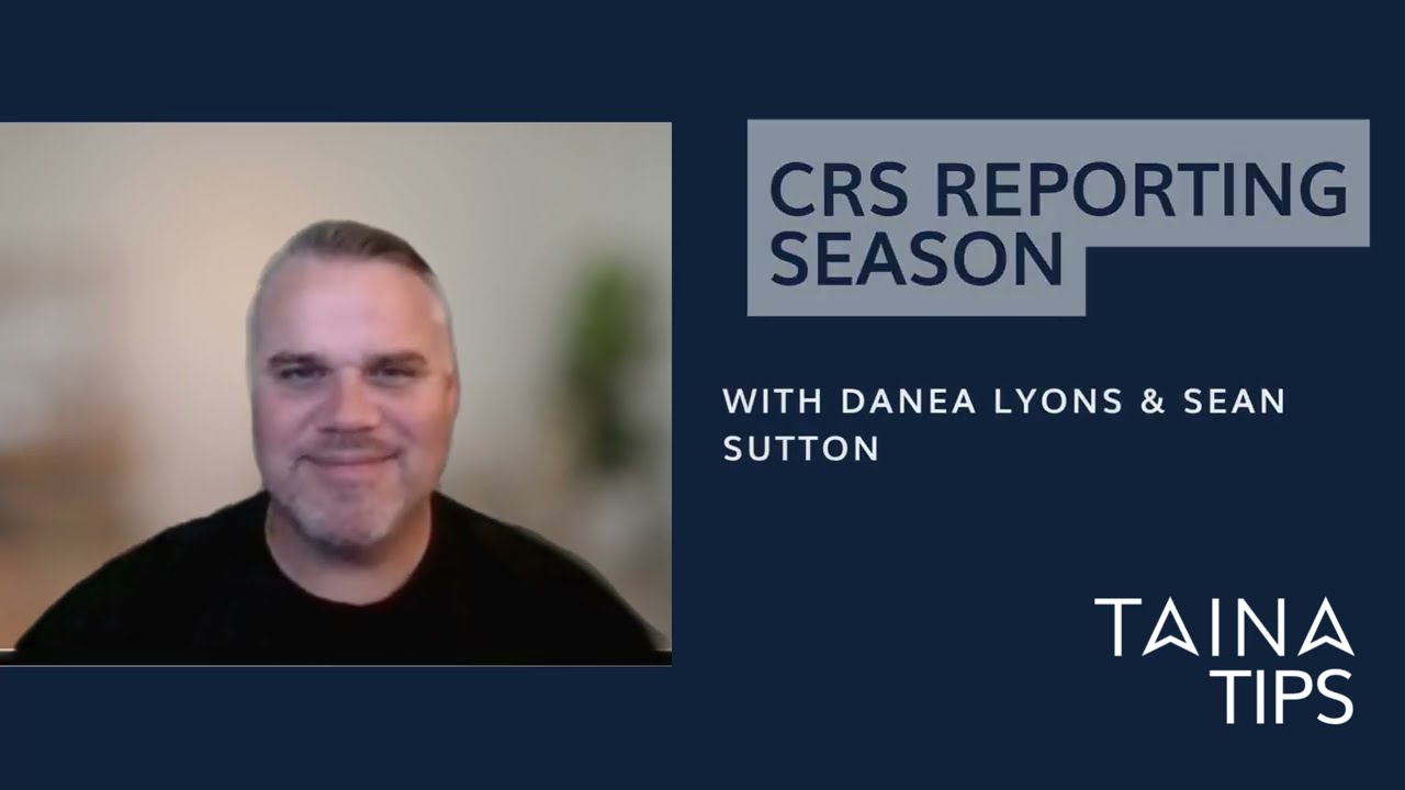 TAINA Tips - CRS Reporting Season