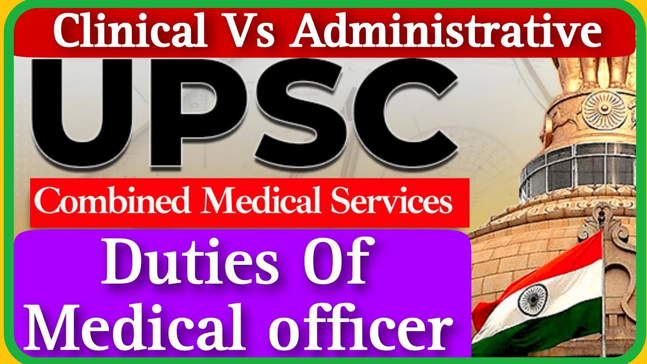 DUTIES OF MEDICAL OFFICER UPSC CMS | #upsccms #upsccms2023 #combinedmedicalservices
