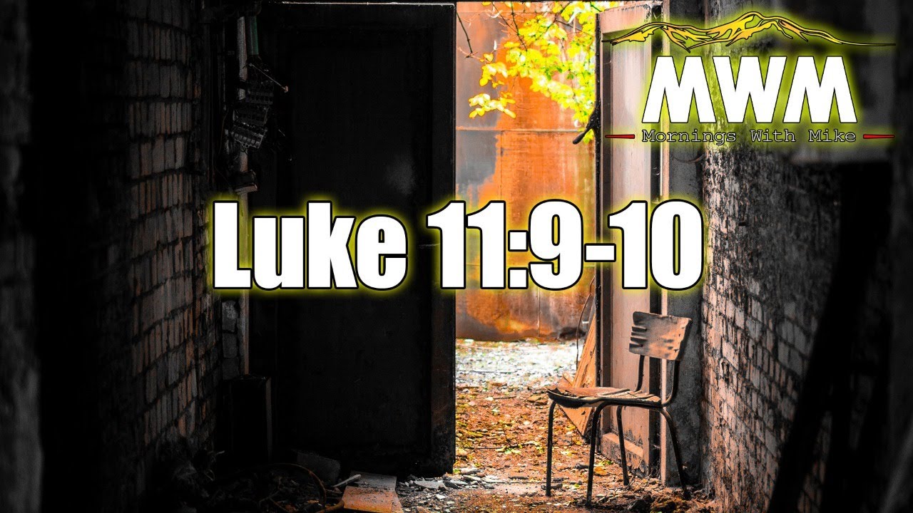 Seek And You Will Find | Luke 11:9-10 | Mornings With Mike #MWM