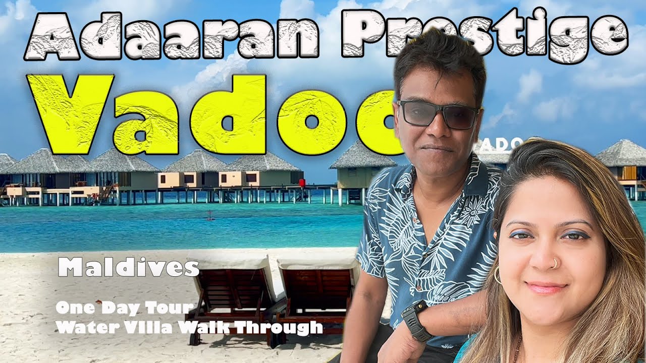 প্রাইভেট দ্বীপ Adaaran Prestige Vadoo Private Island Day Tour, Water Villa Walk | Maldives Resort