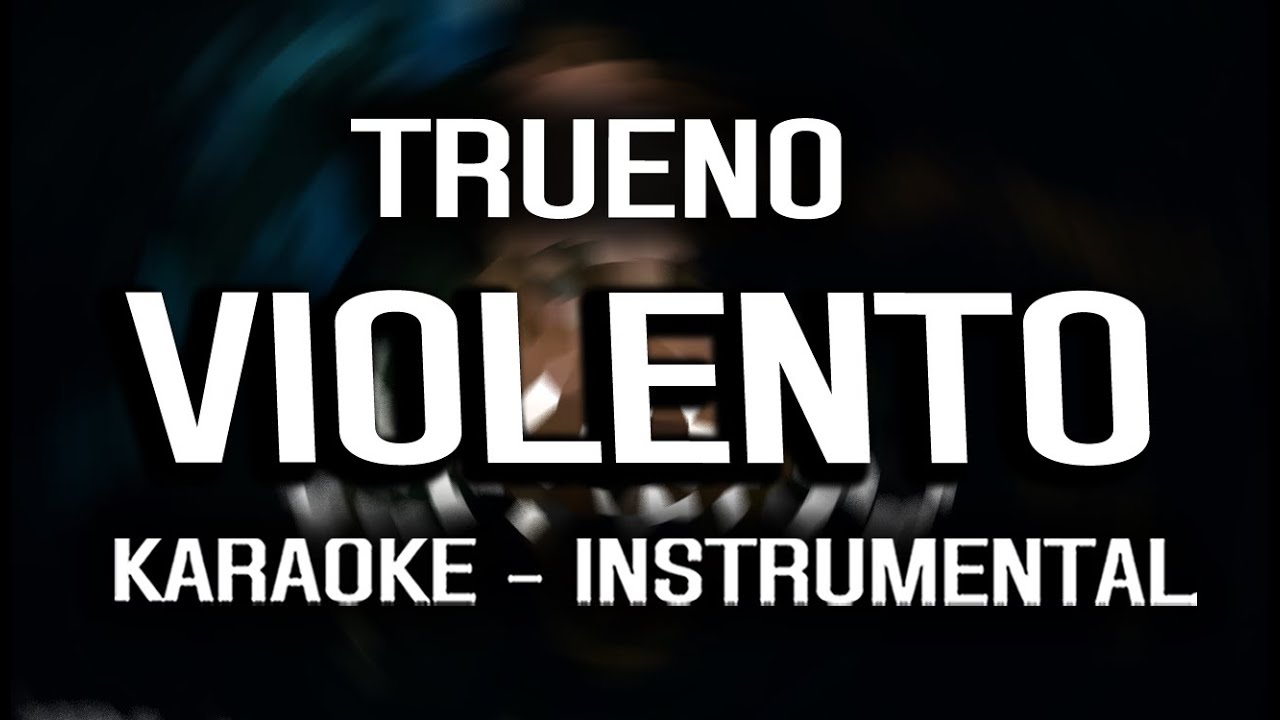 Trueno - VIOLENTO (KARAOKE - INSTRUMENTAL)