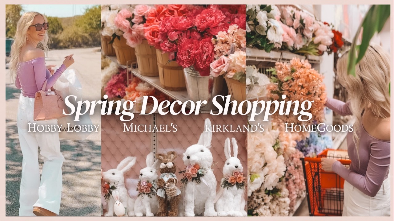 Spring Decor Shopping 2025 🌸 The Best Finds at Michaels, HomeGoods, Hobby Lobby & More!