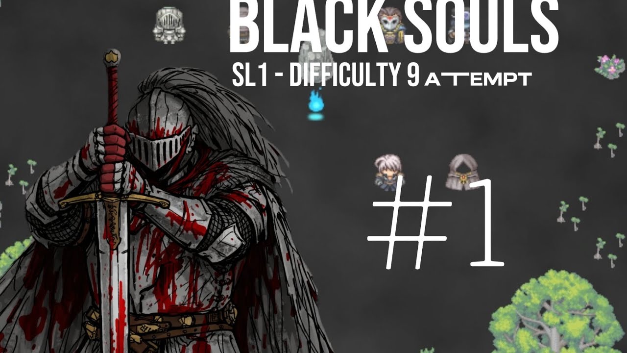 BLACK SOULS 2 | SL1 DIFF9 - NO RULES ATTEMPT