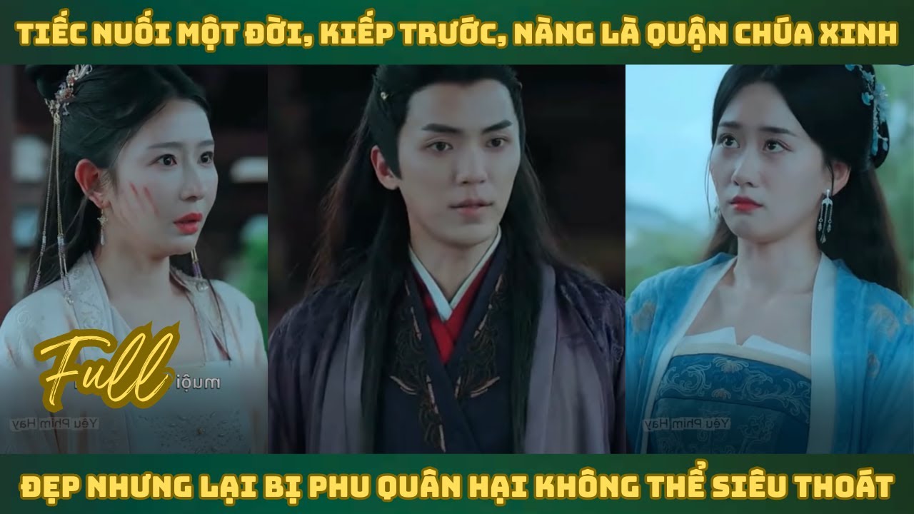 Tiếc nuối một đời, Kiếp trước, nàng là quận chúa xinh đẹp nhưng lại bị phu quân hại không thể siêu