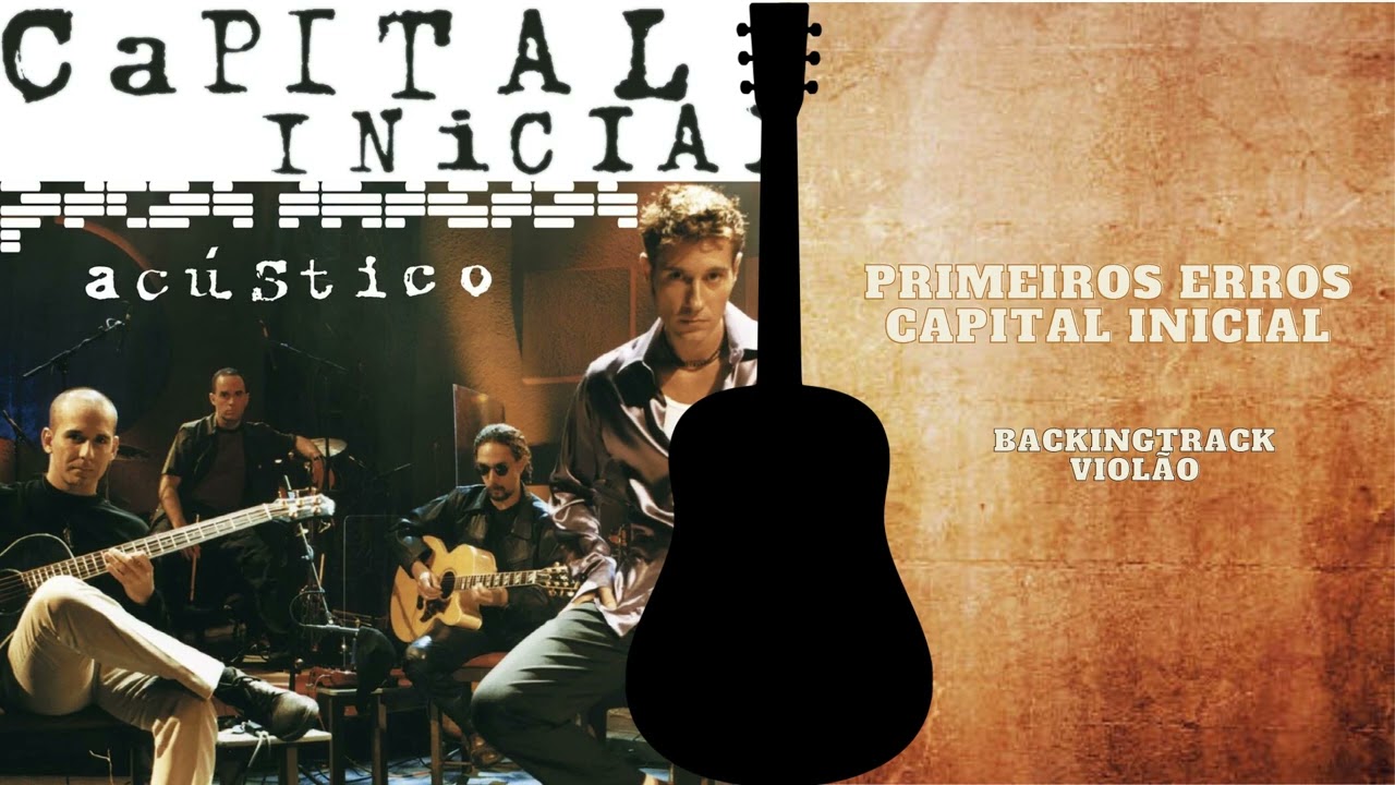 PRIMEIROS ERROS Acústico MTV - Capital Inicial Violão backingtrack (com vocal)