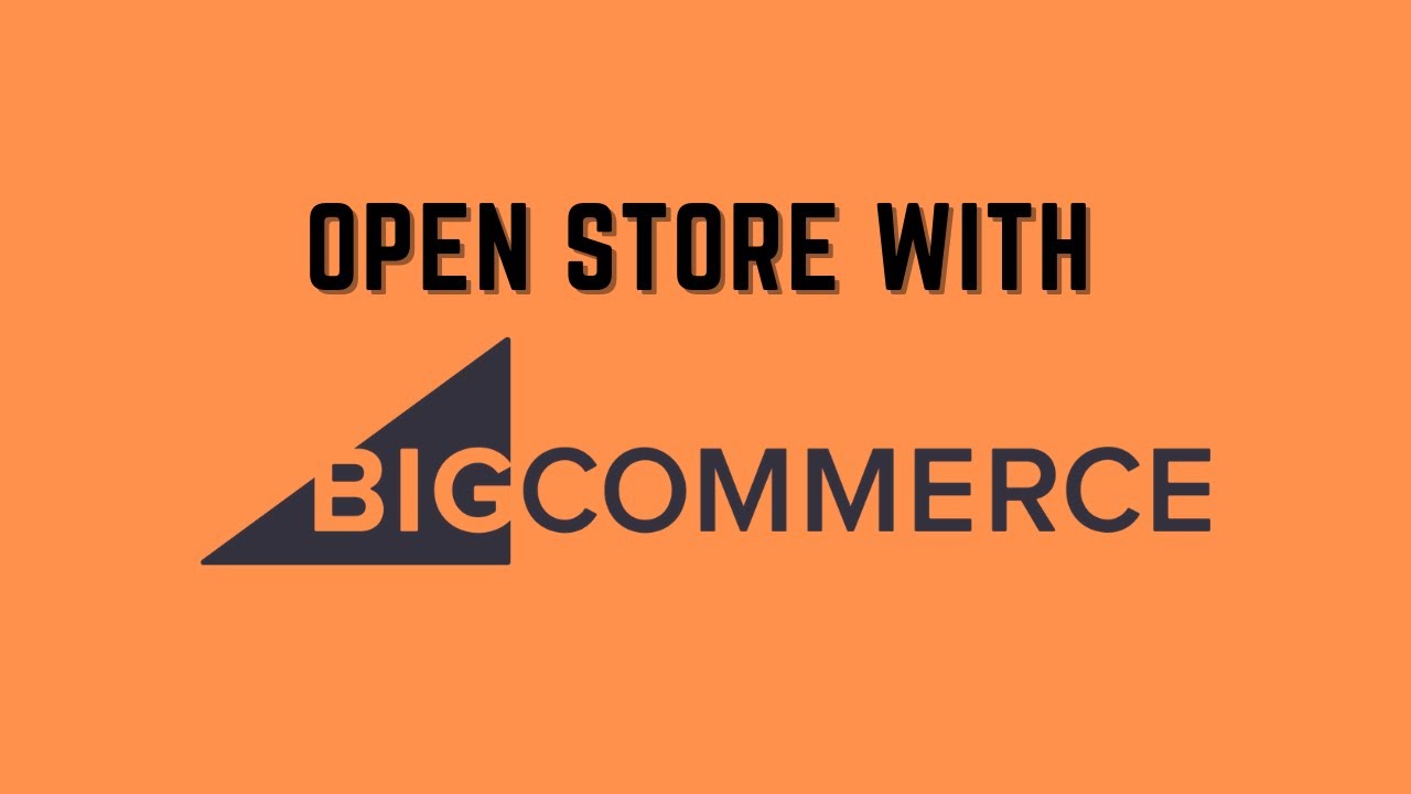 How To Set Up a Store in Bigcommerce