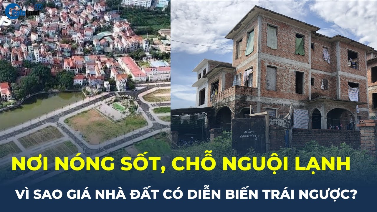 Vì sao thị trường nhà đất nơi tăng giá chóng mặt, chỗ “đóng băng” trường kỳ | CafeLand