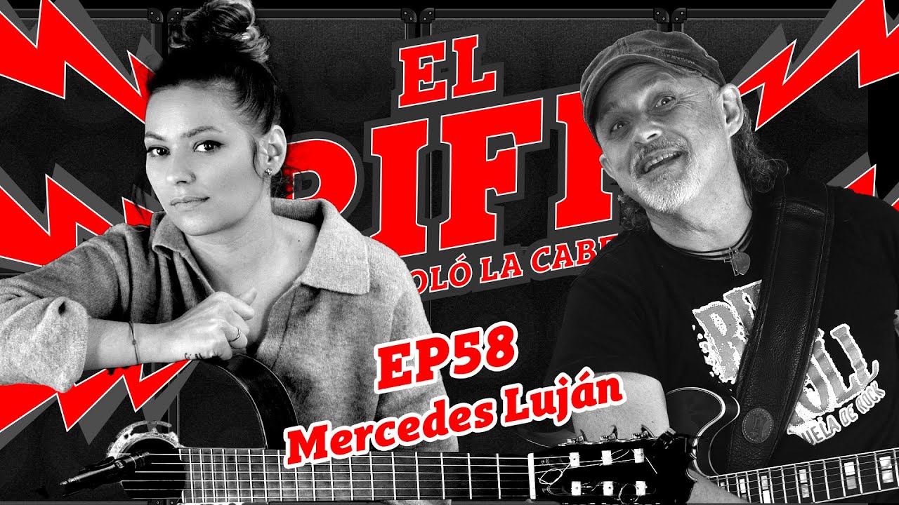 EL RIFF QUE ME VOLÓ LA CABEZA - #58 MERCEDES LUJÁN