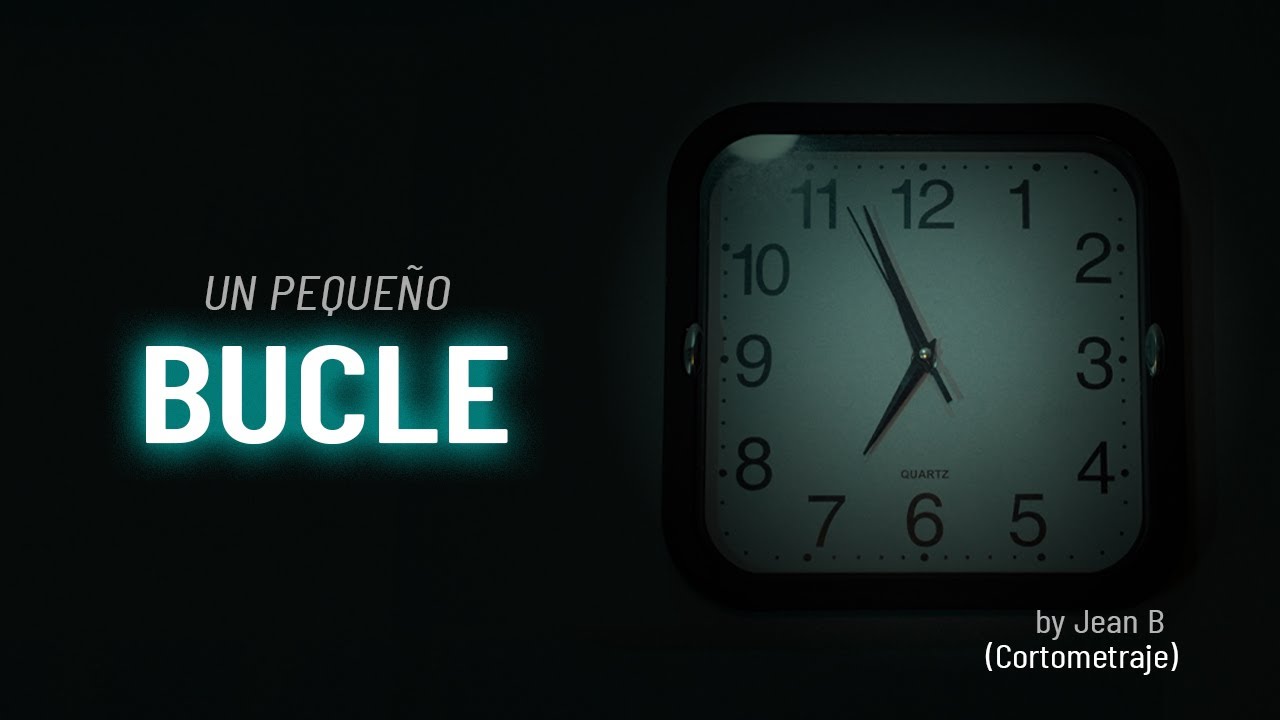 🔁  Un pequeño bucle (CORTOMETRAJE) - [Jean B]