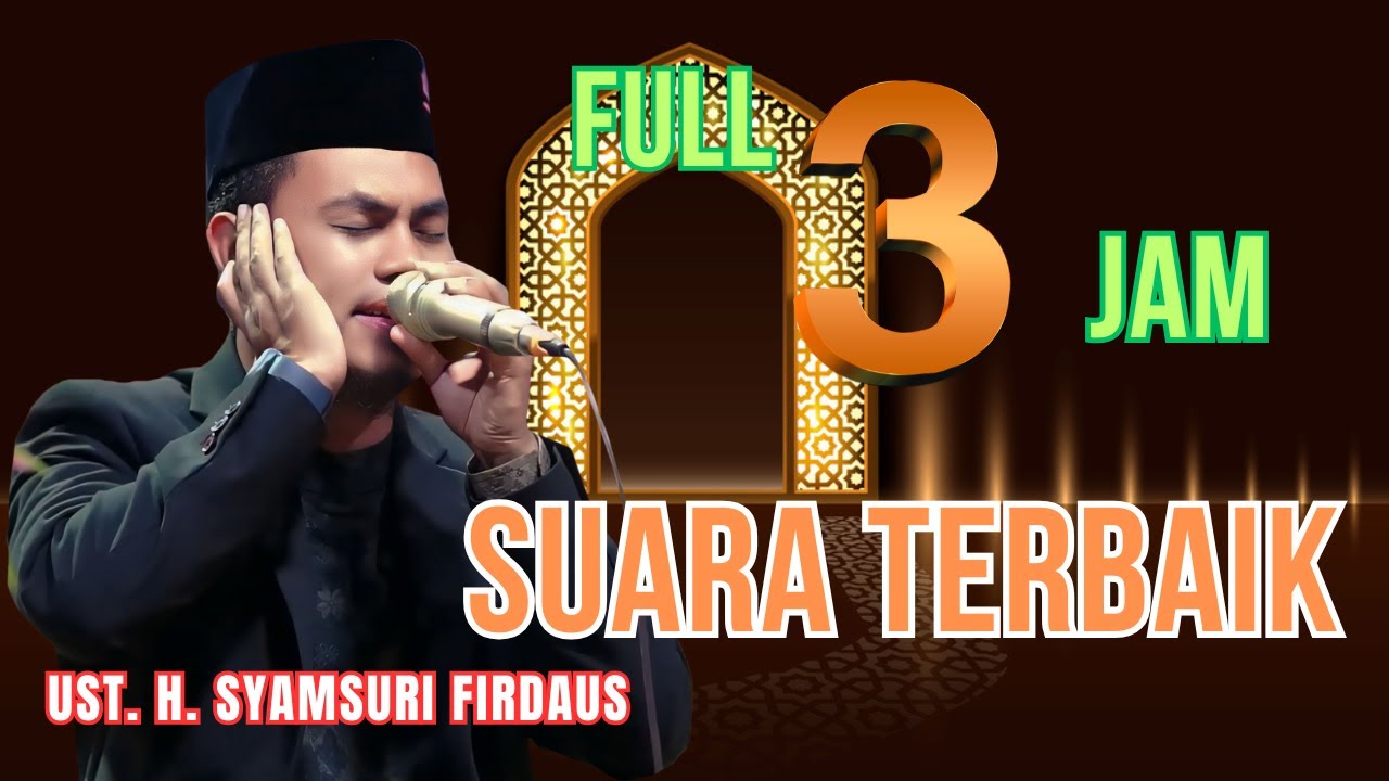 FULL 3 JAM | SUARA TERBAIK UST H. SYAMSURI FIRDAUS TERBARU 2024 | QORI TERBAIK INDONESIA