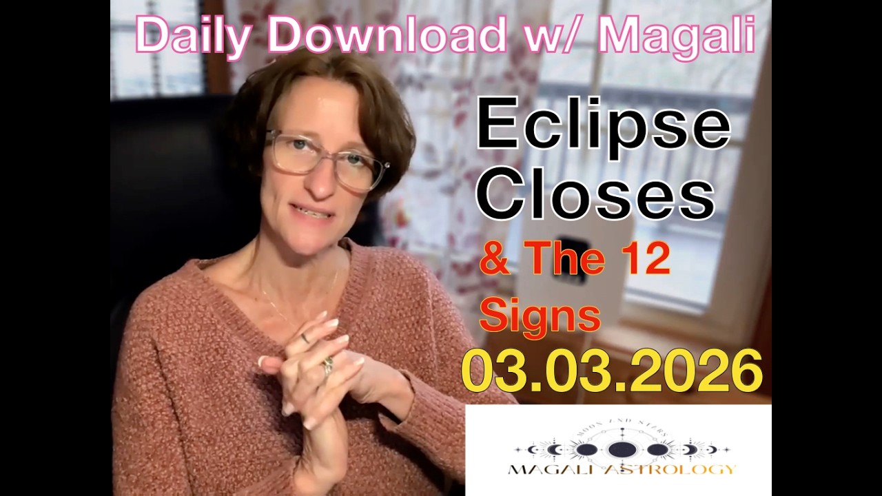Eclipses & Update on All 12 Signs
