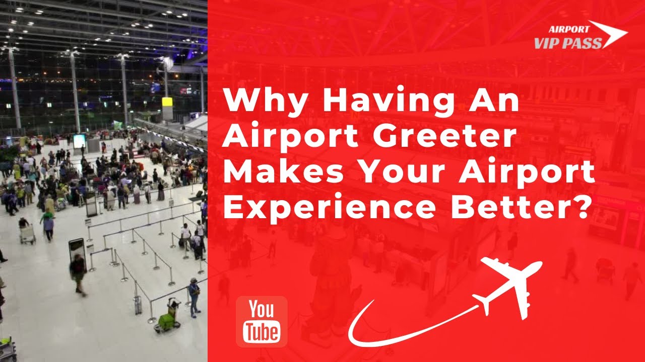 Why Having An Airport Greeter Makes Your Airport Experience Better?